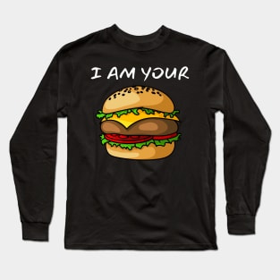 I Am Your Burger_(You Are My Fries) Long Sleeve T-Shirt